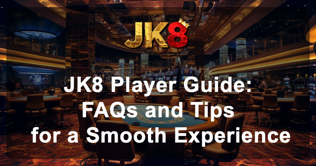 JK8 Guide