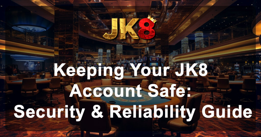 JK8 account save