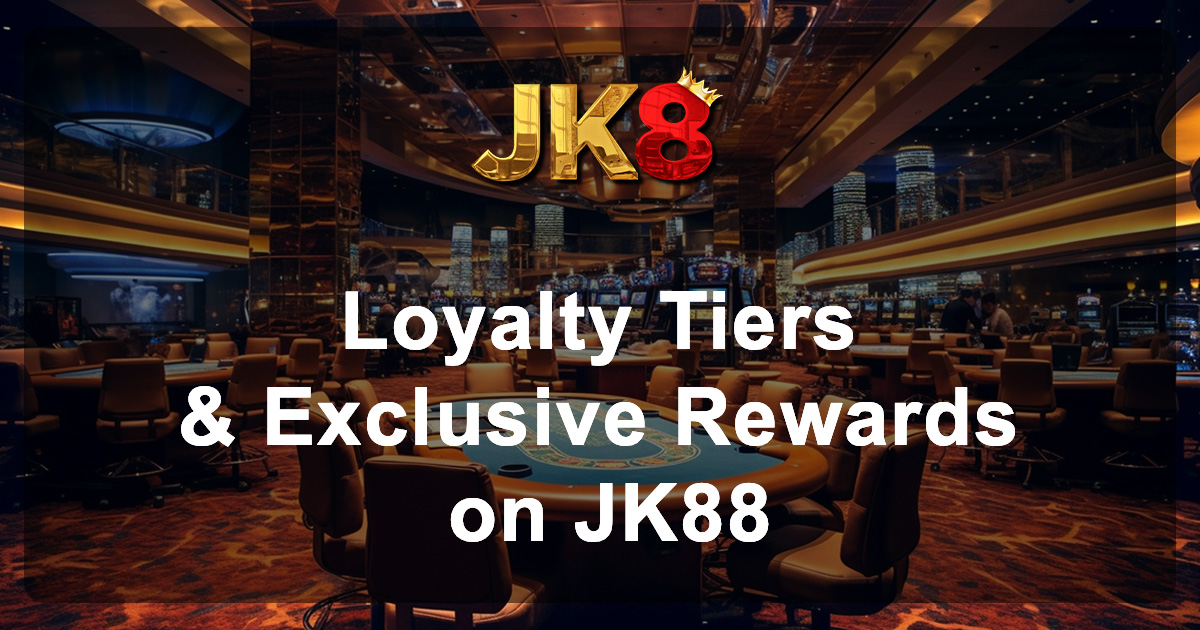 JK8Asia VIP Guide Loyalty Tiers & Exclusive Rewards on JK88