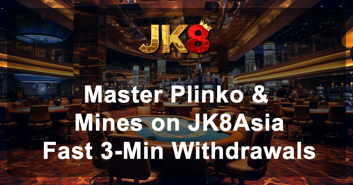 Master Plinko & Mines on JK8Asia Fast 3 Min Withdrawals