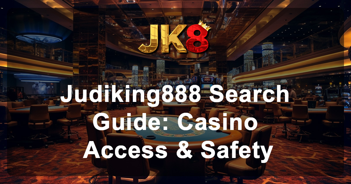 Judiking888 Search Guide Casino Access & Safety