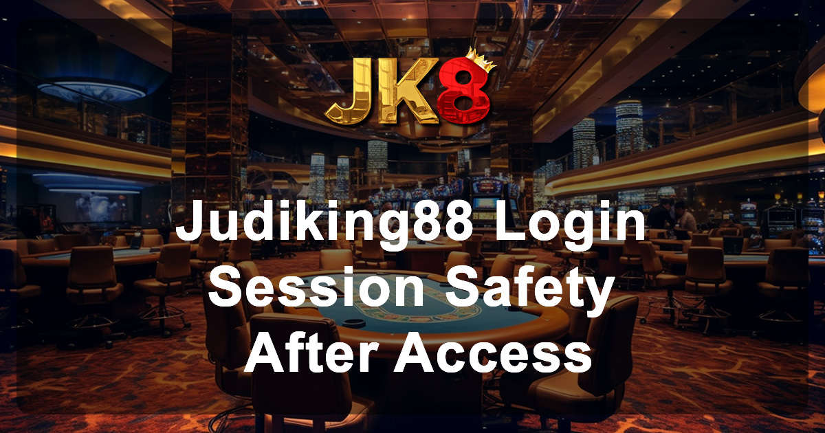 Judiking88 Login Session Safety After Access