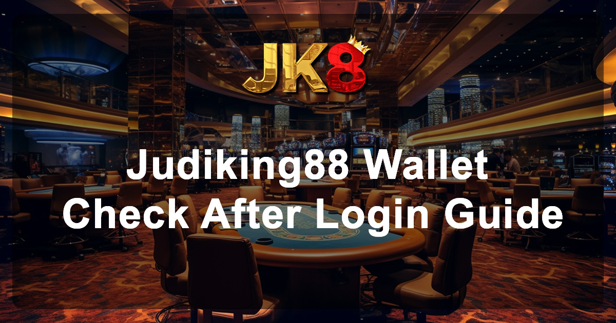 Judiking88 Wallet Check After Login Guide